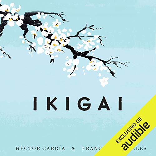 «Ikigai: Los secretos de Japón para una vida larga y feliz»