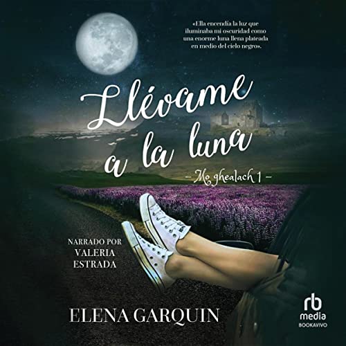 audiolibro Llévame a la luna: Mo Ghealach 1