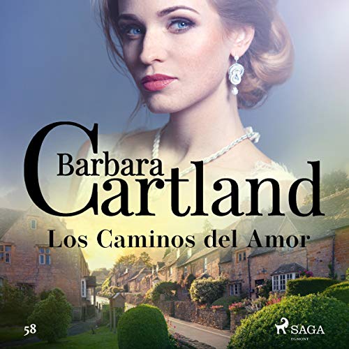 «Los Caminos del Amor: La Colección Eterna de Barbara Cartland 58»