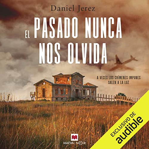 audiolibro El pasado nunca nos olvida: A veces los crímenes impunes salen a la luz