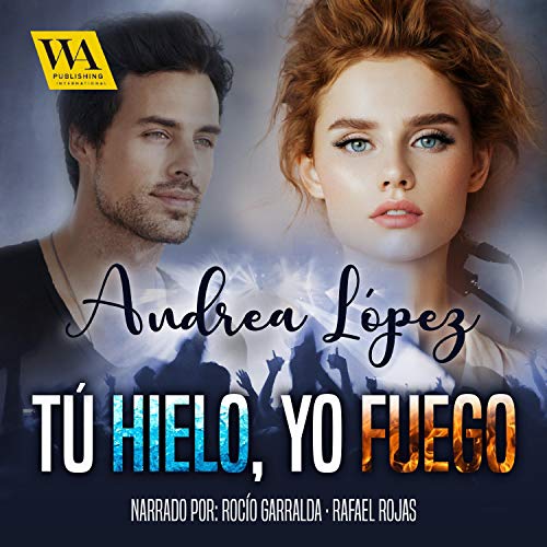 «Tú hielo, Yo fuego»