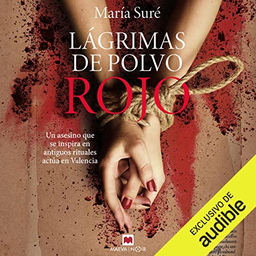 audiolibro Lágrimas de polvo rojo: Un asesino que se inspira en antiguos rituales actúa en Valencia