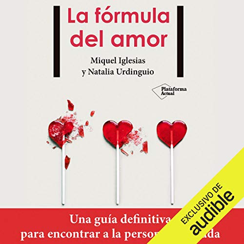 «La fórmula del amor: Una guía definitiva para encontrar la persona adecuada»