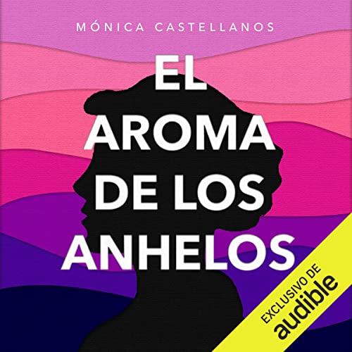 «El aroma de los anhelos»