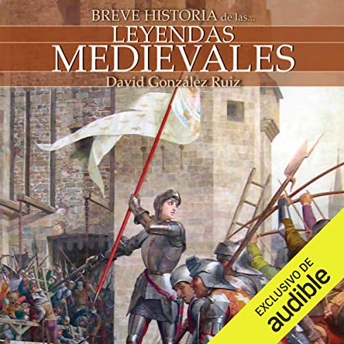 «Breve historia de las leyendas medievales»