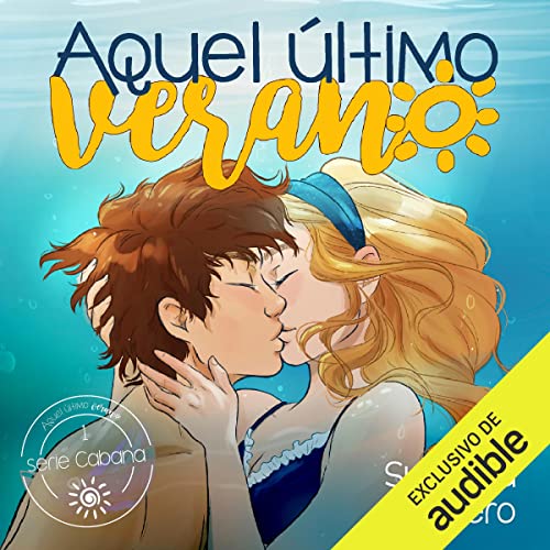 «Aquel último verano: Cabana 1»