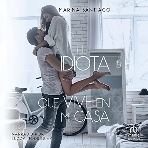 audiolibro El idiota que vive en mi casa