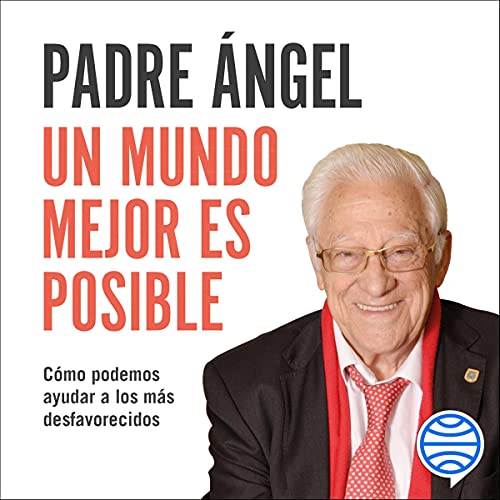«Un mundo mejor es posible: Cómo podemos ayudar a los más desfavorecidos»