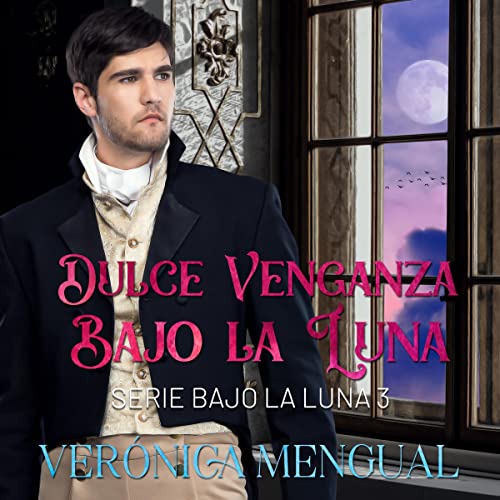 «Dulce Venganza Bajo la Luna: Bajo la luna 3»
