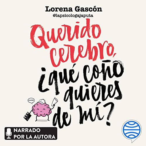 audiolibro Querido cerebro, ¿qué coño quieres de mí?