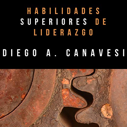 «Habilidades superiores de liderazgo: La diferencia entre un jefe y un líder»