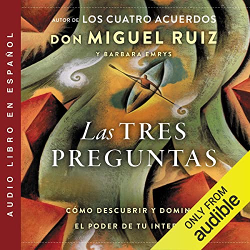 audiolibro Las tres preguntas (Narración en Castellano): Cómo descubrir y dominar el poder de tu interior