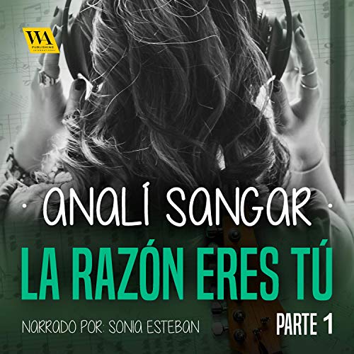 «La razón eres tú 1: Gris acerado, verde ardiente»