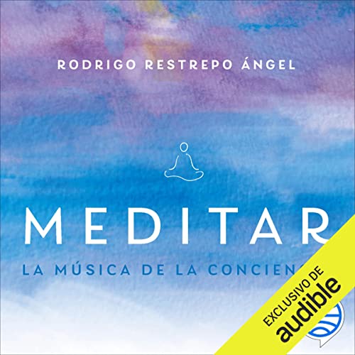 «Meditar: La música de la conciencia»