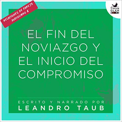 «El fin del noviazgo y el inicio del compromiso»