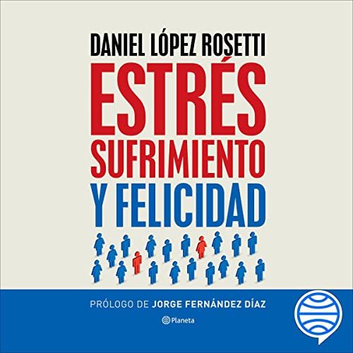 «Estrés, sufrimiento y felicidad»