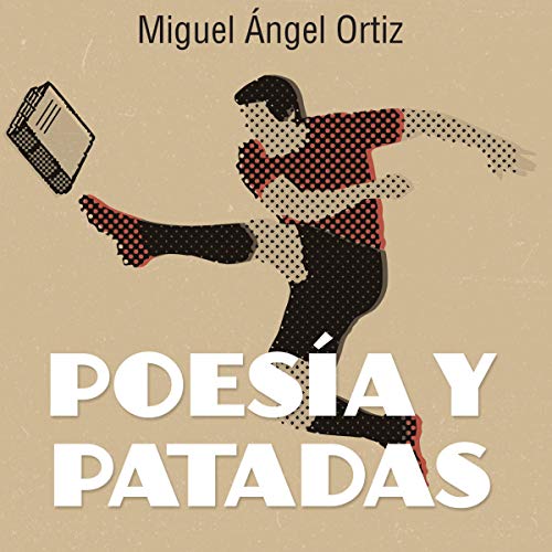 «Poesía y patadas»