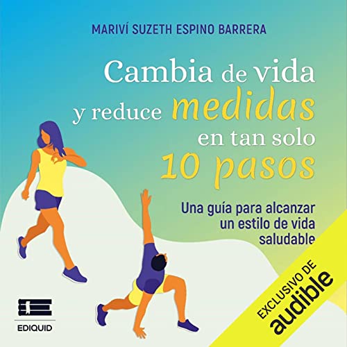 audiolibro Cambia de vida y reduce medidas en tan solo 10 pasos: Una guía para alcanzar un estilo de vida saludable