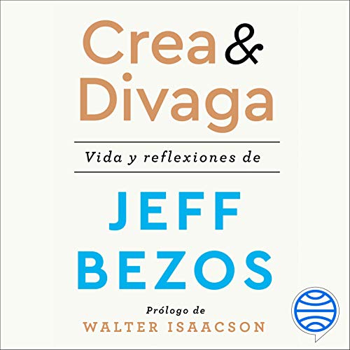 «Crea y divaga: Vida y reflexiones de Jeff Bezos»