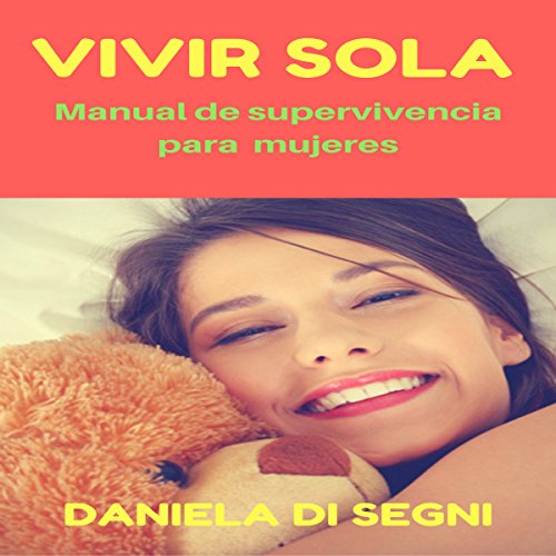 audiolibro VIVIR SOLA: Manual de supervivencia para mujeres