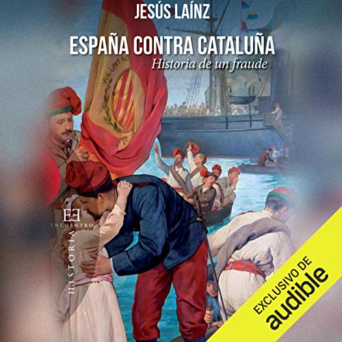 «España contra Cataluña: Historia de un fraude»