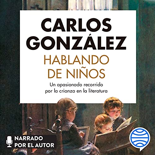 «Hablando de niños: Un apasionado recorrido por la crianza en la literatura»