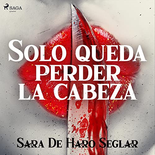 «Solo queda perder la cabeza»