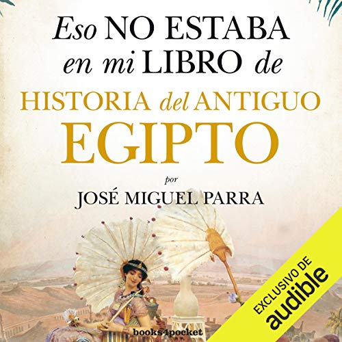 «Eso no estaba en mi libro de Historia del Antiguo Egipto»