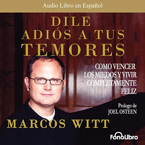 audiolibro Dile Adios a tus Temores