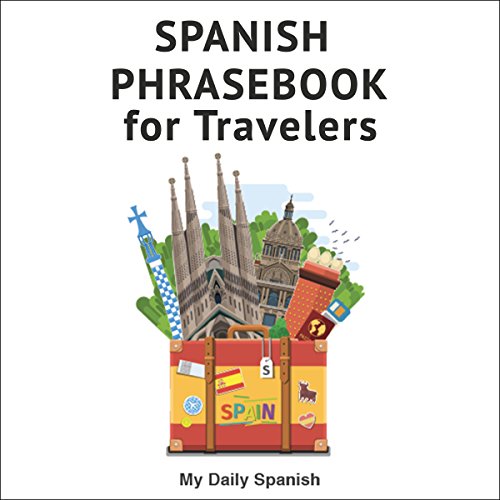 «Spanish Phrase Book for Travelers: Spanish Phrases, Book 1»