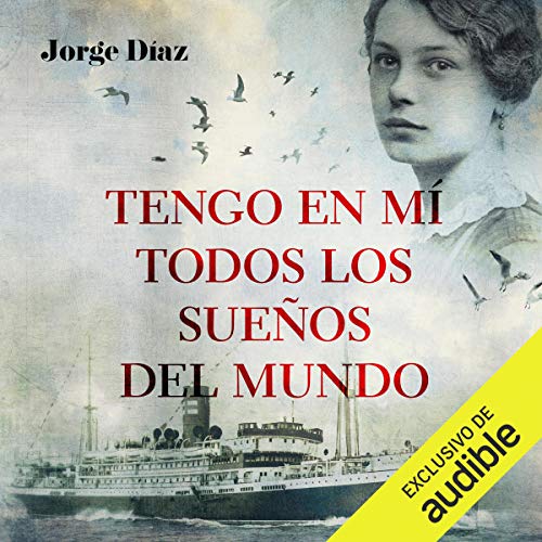 «Tengo en mi todos los sueños del mundo»