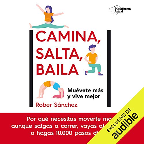 «Camina, salta, baila: Muévete más y vive mejor»