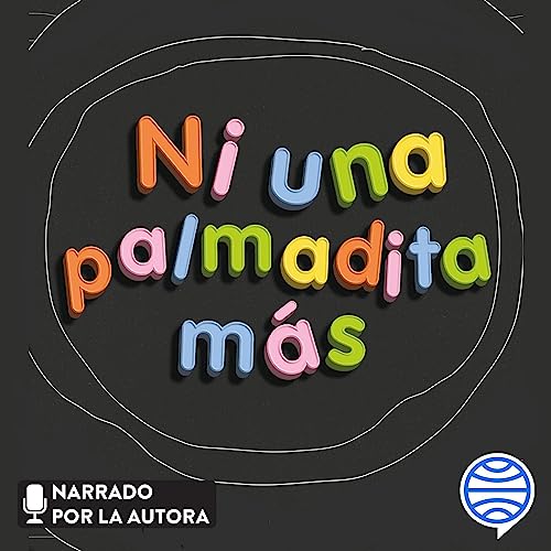 «Ni una palmadita más: 79 preguntas sobre crianza sin violencia, pero con límites, de niños y niñas entre 0 y 6 años»