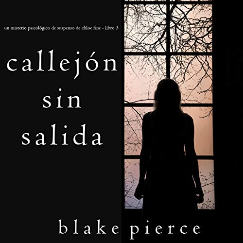 «Callejón Sin Salida: Un Misterio Psicológico De Suspenso De Chloe Fine, Libro 3»