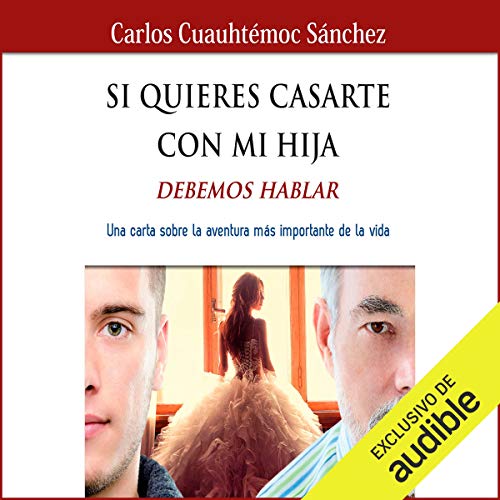 «Si Quieres Casarte con Mi Hija, Debemos Hablar: Una carta sobre la aventura más importante de la vida»