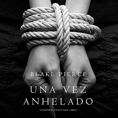 audiolibro Una Vez Anhelado: Un Misterio de Riley Paige-Libro 3
