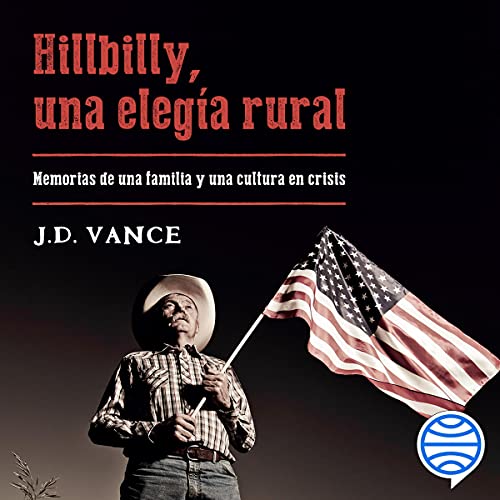 «Hillbilly, una elegía rural: Memorias de una familia y una cultura en crisis»