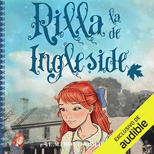 «Ana, Rilla De Ingleside: Ana, La De Tejas Verdes, Libro 8»