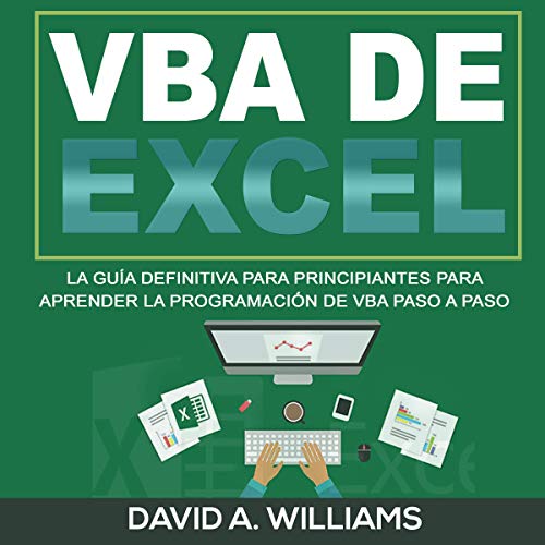 «VBA de Excel: La Guía definitiva para principiantes para aprender la programación de VBA paso a paso»