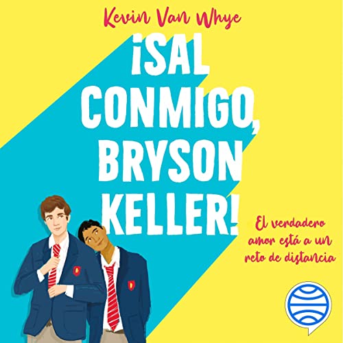 «¡Sal conmigo, Bryson Keller!»