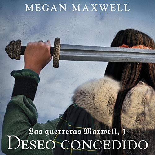 «Deseo concedido: Las guerreras Maxwell, Libro 1»