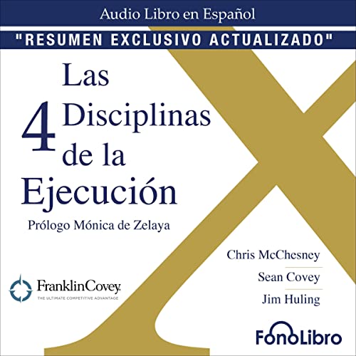 audiolibro Las 4 Disciplinas de la Ejecución.: Resumen Exclusivo Actualizado