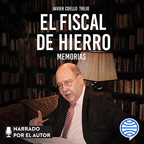 «El fiscal de hierro: Memorias»