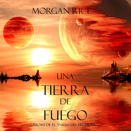 «Una Tierra de Fuego: Libro #12 de el Anillo del Hechicero»