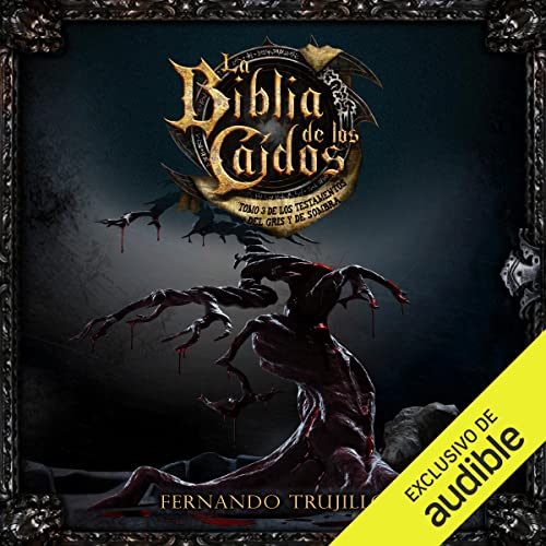 audiolibro La Biblia de los Caídos: Tomo 3 de los Testamentos del Gris y de Sombra