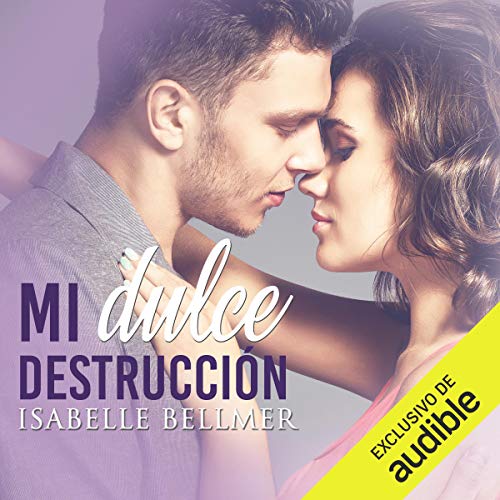 «Mi dulce destrucción»
