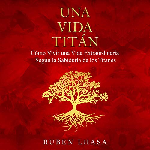 «Una Vida Titán»