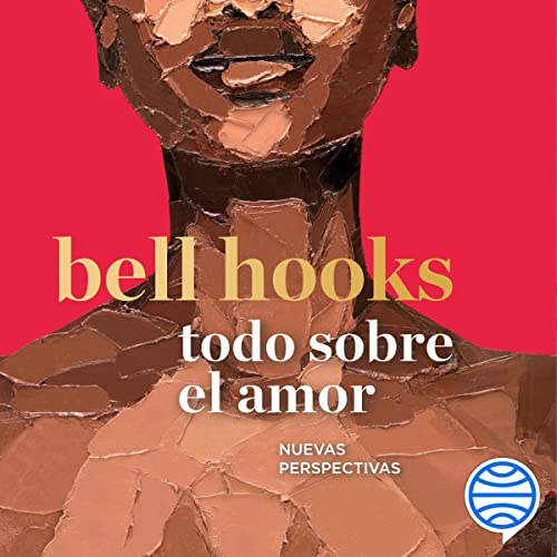 «Todo sobre el amor: Nuevas perspectivas»