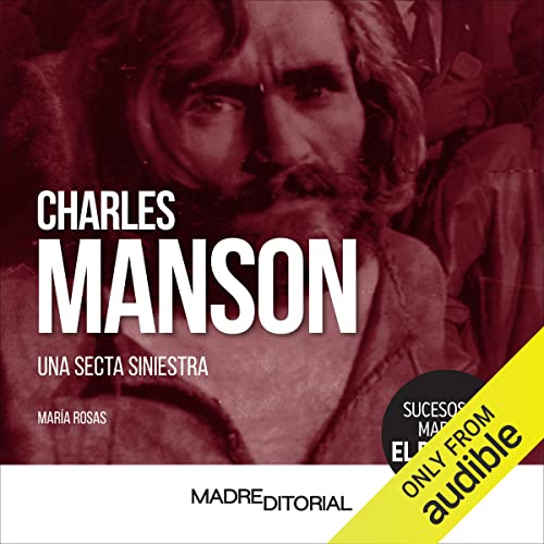 «Charles Manson: Una secta siniestra»