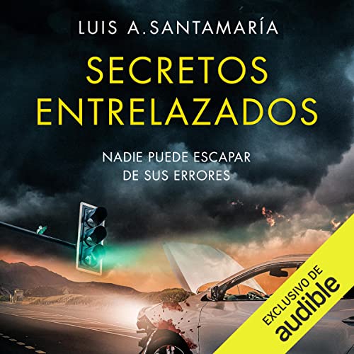 «Secretos entrelazados: Nadie puede escapar de sus errores: Una frenética novela de suspense»